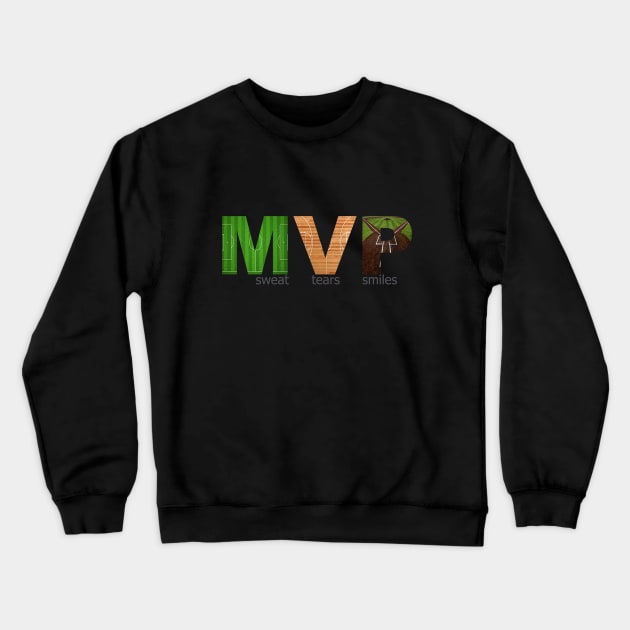 MVP sweat,tears,smiles Crewneck Sweatshirt by Hercules t shirt shop